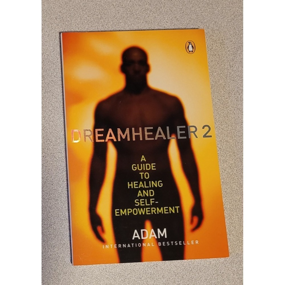 Dreamhealer 2 :A Guide to Healing and‎ Self Empowerment By Adam Staff Paperback